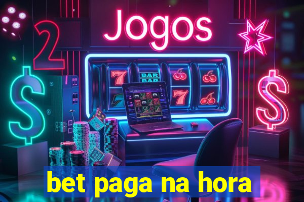 bet paga na hora